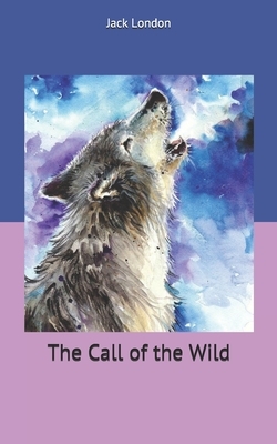 The Call of the Wild by Jack London