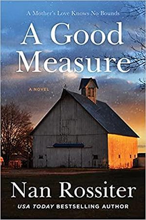 A Good Measure: A Novel by Nan Rossiter