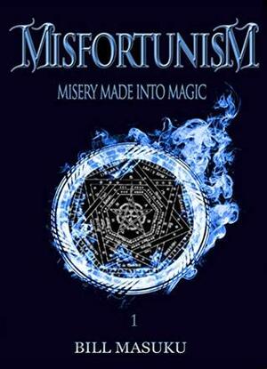 Misfortunism (Misfortunism Series Book 1) by Bill Masuku