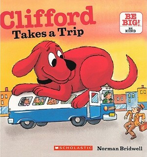 Clifford Takes a Trip by Norman Bridwell