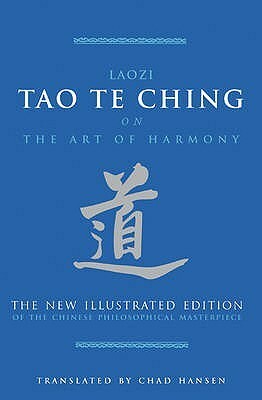 Tao Te Ching on The Art of Harmony by Chad Hansen, Laozi