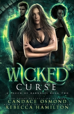 Wicked Curse: A Touch of Darkness Book 2 by Candace Osmond, Rebecca Hamilton