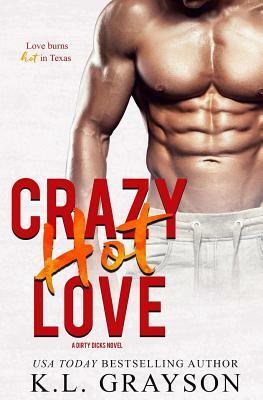 Crazy Hot Love by K. L. Grayson