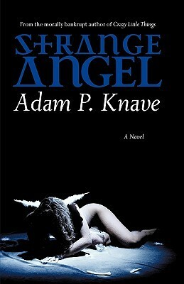 Strange Angel by Adam P. Knave