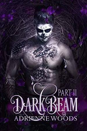Darkbeam Part II by Adrienne Woods