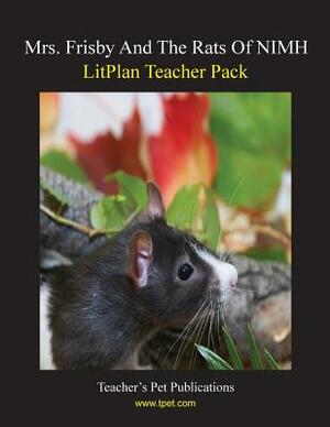 Litplan Teacher Pack: Mrs. Frisby and the Rats of NIMH by Maggie Magno, Peter Sullivan