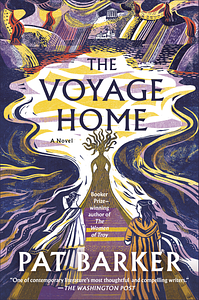 The Voyage Home by Pat Barker