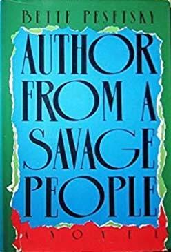 Author From a Savage People by Bette Pesetsky