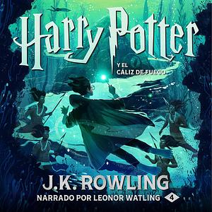 Harry Potter y el cáliz de fuego by J.K. Rowling