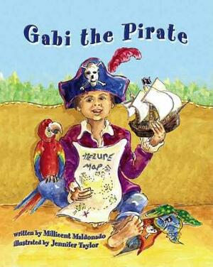 Gabi the Pirate by Jennifer Taylor, Millicent Maldonado