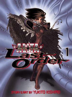 Battle Angel Alita - Last Order : Angel Reborn, Vol. 01 by Fred Burke, Yukito Kishiro, Lillian Olsen