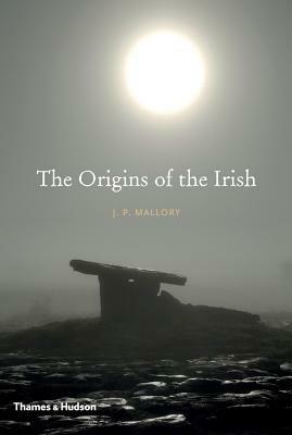 The Origins of the Irish by J.P. Mallory