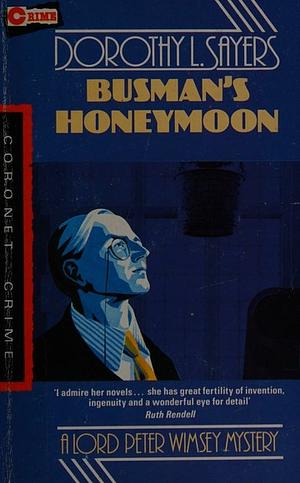 Busman's Honeymoon by Dorothy L. Sayers