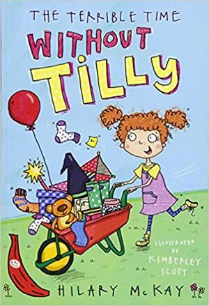 The Terrible Time Without Tilly by Hilary McKay