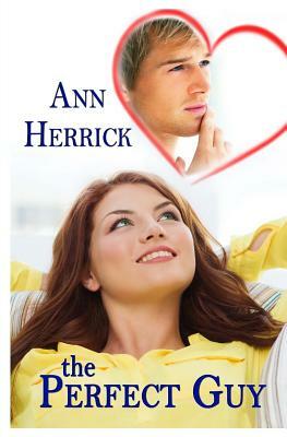 The Perfect Guy by Ann Herrick