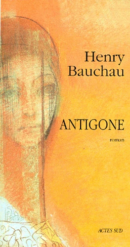 Antigone by Henry Bauchau