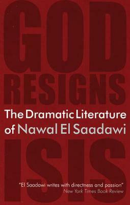 The Dramatic Literature of Nawal El Saadawi by Nawal El Saadawi
