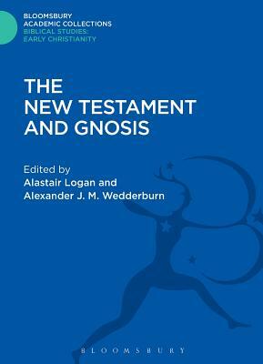 The New Testament and Gnosis by Alexander J. M. Wedderburn, Alastair Logan