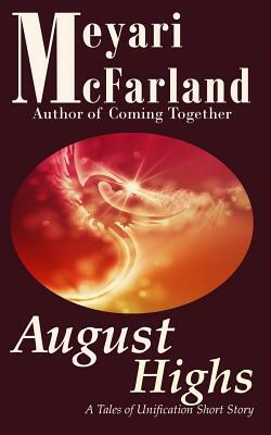 August Highs: A Tales of Unification Short Story by Meyari McFarland
