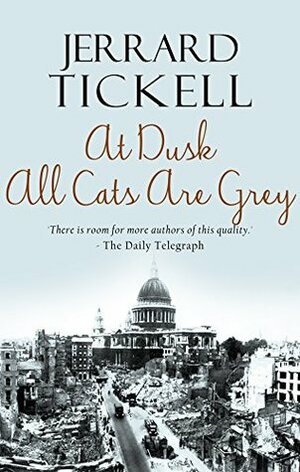 At Dusk All Cats are Grey by Jerrard Tickell