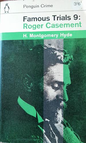 Famous Trials 9: Roger Casement by H. Montgomery Hyde