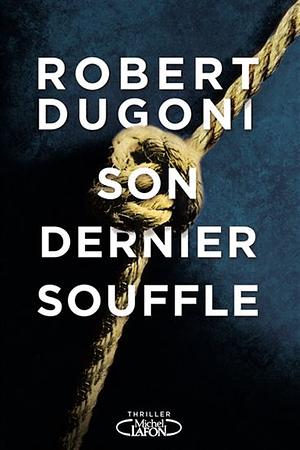 Son dernier souffle by Robert Dugoni