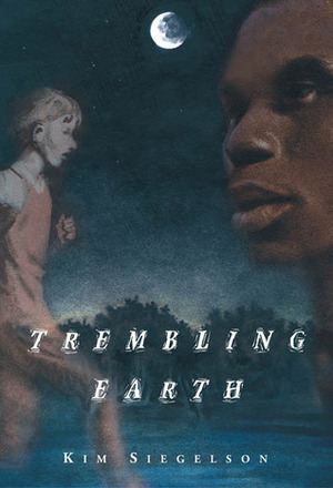 Trembling Earth by Kim Siegelson