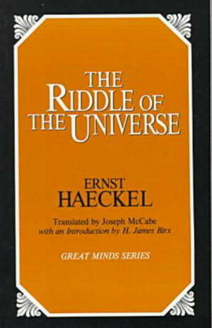 The Riddle of the Universe by Joseph McCabe, Ernst Haeckel