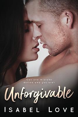 Unforgivable by Isabel Love