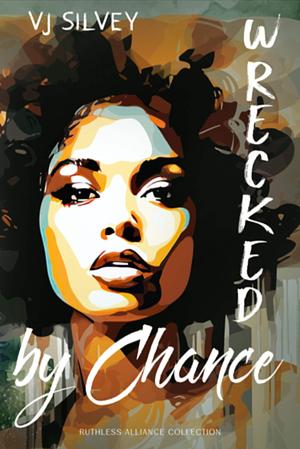 Wrecked by Chance by VJ Silvey