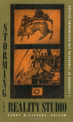 Storming the Reality Studio: A Casebook of Cyberpunk & Postmodern Science Fiction by Larry McCaffery