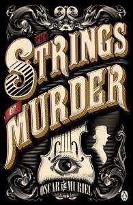 The Strings of Murder by Oscar de Muriel