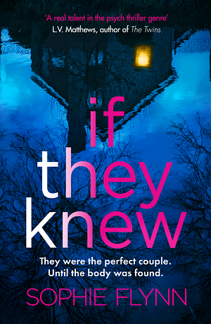 If They Knew: A completely gripping, twisty and unputdownable psychological thriller by Sophie Flynn