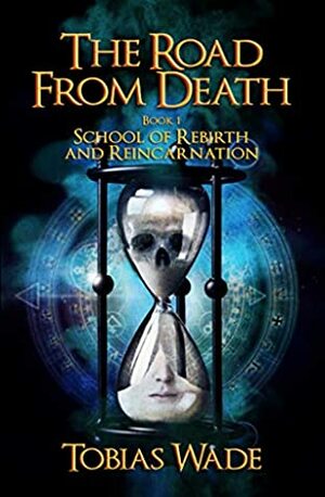 The Road From Death: School of Rebirth and Reincarnation by Tobias Wade, Qari Olandesca