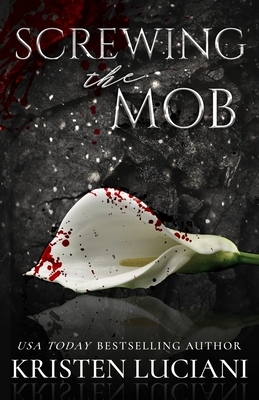 Screwing the Mob by Kristen Luciani