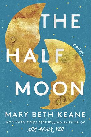 The Half Moon by Mary Beth Keane