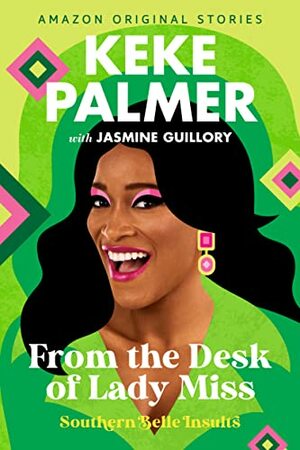 From the Desk of Lady Miss by Keke Palmer, Jasmine Guillory