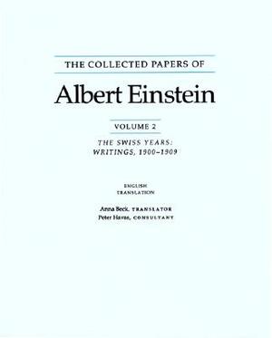 The Collected Papers of Albert Einstein: The Swiss Years, Writings, 1900-1909 by Albert Einstein