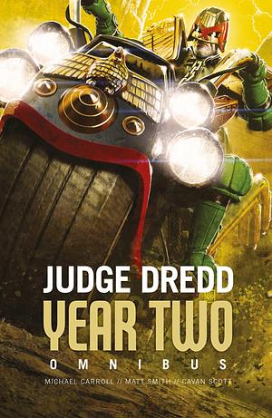 Judge Dredd: Year Two by Matt Smith, Michael Carroll, Michael Carroll, Cavan Scott