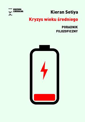 Kryzys wieku średniego. Poradnik filozoficzny by Kieran Setiya