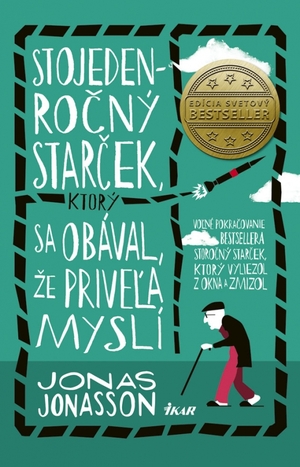 Stojedenročný starček, ktorý sa obával, že priveľa myslí by Jonas Jonasson