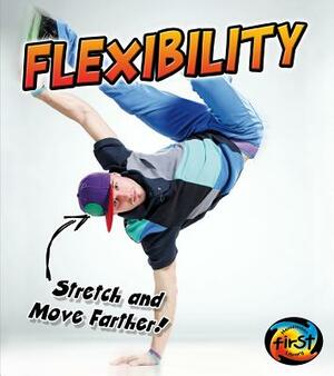 Flexibility: Stretch and Move Farther! by Ellen Labrecque