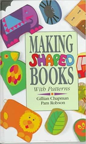 Making Shaped Books by Pam Robson, Gillian Chapman