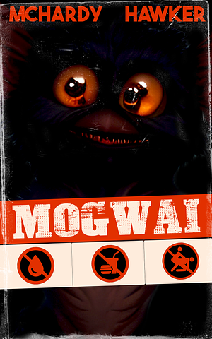 Mogwai by Simon McHardy, Sean Hawker