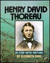 Henry David Thoreau: In Step With Nature by Elizabeth Ring