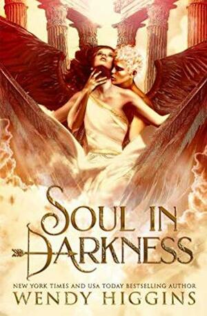 Soul in Darkness by Wendy Higgins