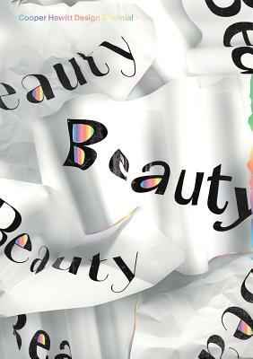 Beauty: Cooper Hewitt Design Triennial by 