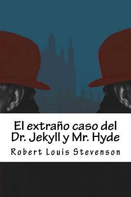 El extraño caso del Dr. Jekyll y Mr. Hyde by Robert Louis Stevenson