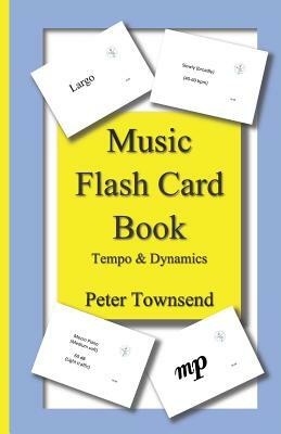 Music Flash Card Book: Tempo & Dynamics by Peter Townsend