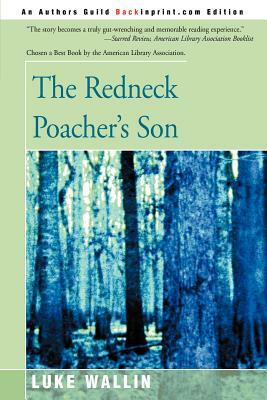 The Redneck Poacher's Son by Luke Wallin